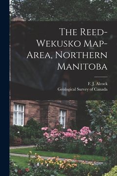 portada The Reed-Wekusko Map-area, Northern Manitoba [microform]