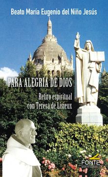 Libro Para la Alegria de Dios: Retiro Espiritual con Teresa de Lisieux