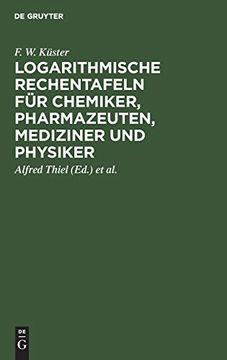 portada Logarithmische Rechentafeln für Chemiker, Pharmazeuten, Mediziner und Physiker (en Alemán)