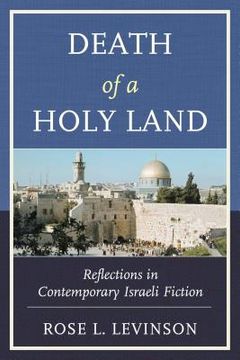 portada Death of a Holy Land: Reflections in Contemporary Israeli Fiction (en Inglés)