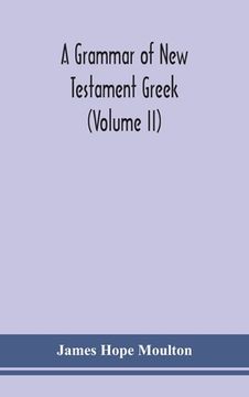 portada A grammar of New Testament Greek (Volume II) (en Inglés)