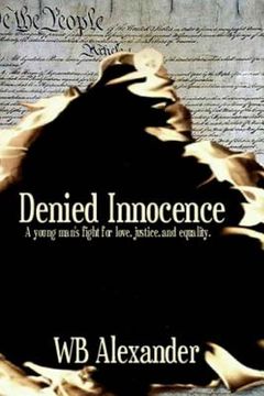 portada Denied Innocence: A Young Man's Fight for Love, Justice and Equality (in English)