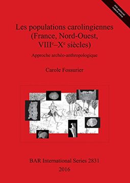 portada Les populations carolingiennes (France, Nord-Ouest, VIIIe-Xe siècles): Approche archéo-anthropologique (BAR International Series)