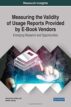 portada Measuring the Validity of Usage Reports Provided by E-Book Vendors: Emerging Research and Opportunities (Advances in Library and Information Science)