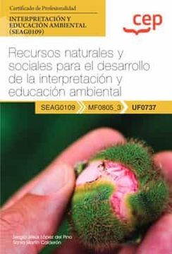portada (Uf0737) Manual Recursos Naturales y Sociales Para el Desarrollo de la Interpretacion y Educacion Ambiental. Certificados de      Profesionalidad. Interpretacion y Educacion Ambiental (Seag0109)