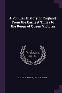 portada A Popular History of England: From the Earliest Times to the Reign of Queen Victoria: 1 (en Inglés)