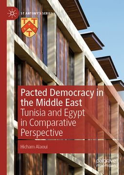 portada Pacted Democracy in the Middle East: Tunisia and Egypt in Comparative Perspective (en Inglés)