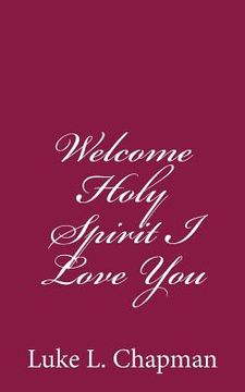 portada Welcome Holy Spirit I Love You (in English)