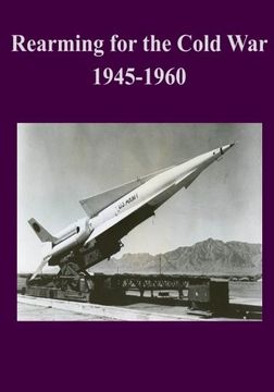portada Rearming for the Cold War 1945-1960