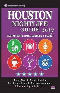 portada Houston Nightlife Guide 2019: Best Rated Nightlife Spots in Houston - Recommended for Visitors - Nightlife Guide 2019 (en Inglés)