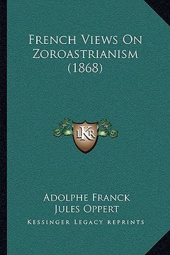 portada french views on zoroastrianism (1868) (in English)