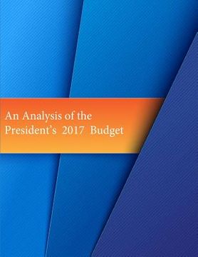 portada An Analysis of the President's 2017 Budget (en Inglés)