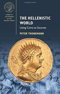 portada The Hellenistic World: Using Coins as Sources (Guides to the Coinage of the Ancient World) (en Inglés)