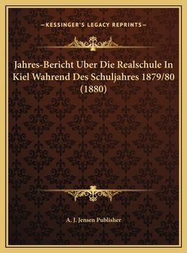 portada Jahres-Bericht Uber Die Realschule In Kiel Wahrend Des Schuljahres 1879/80 (1880) (en Alemán)