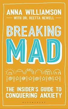 portada Breaking Mad: The Insider's Guide to Conquering Anxiety