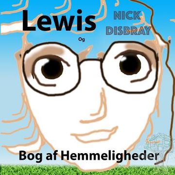 portada Lewis og Bog af Hemmeligheder: Børnebog (en Danés)