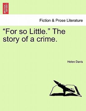 portada for so little. the story of a crime. (en Inglés)