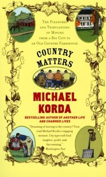 portada Country Matters: The Pleasures and Tribulations of Moving From a big City to an old Country Farmhouse (en Inglés)