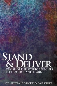 portada Stand & Deliver: Ten Short, Historic Speeches to Practice and Learn (en Inglés)