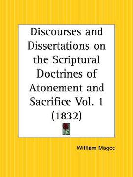 discourses and dissertations on the scriptural doctrines of atonement and sacrifice part 1