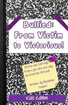 portada Bullied: From Victim to Victorious: The Kids Edition (en Inglés)