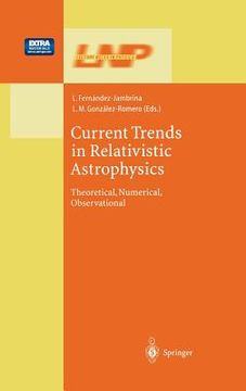 portada current trends in relativistic astrophysics: theoretical, numerical, observational (en Inglés)