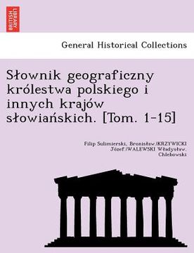 portada Slownik geograficzny królestwa polskiego i innych krajów slowiańskich. [Tom. 1-15] (in Polaco)