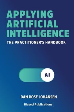 portada Applying Artificial Intelligence: The Practitioner's Handbook (in English)