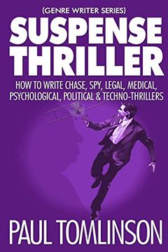 portada Suspense Thriller: How to Write Chase, Spy, Legal, Medical, Psychological, Political & Techno-Thrillers: 2 (Genre Writer) (in English)