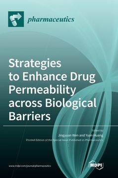portada Strategies to Enhance Drug Permeability across Biological Barriers (en Inglés)