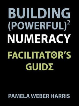 portada building powerful numeracy: facilitator's guide (en Inglés)