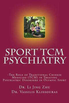 portada Sport Psychiatry - Sport TCM Psychiatry: -The Role of Traditional Chinese Medicine (TCM) in Treating Psychiatric Disorders in Olympic Sport (in English)