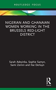 portada Nigerian and Ghanaian Women Working in the Brussels Red-Light District (Routledge Studies in Development, Mobilities and Migration) (in English)