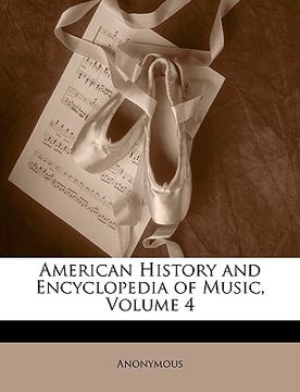 portada american history and encyclopedia of music, volume 4 (en Inglés)