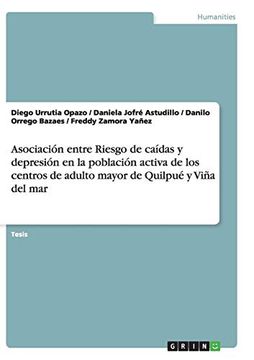 portada Asociación Entre Riesgo de Caídas y Depresión en la Población Activa de los Centros de Adulto Mayor de Quilpué y Viña del mar (in Spanish)