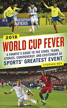 portada World cup Fever: A Fanaticas Guide to the Stars, Teams, Stories, Controversy, and Excitement of Sportsa Greatest Event (en Inglés)
