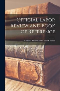 portada Official Labor Review and Book of Reference [microform] (en Inglés)