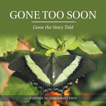 portada Gone Too Soon: Gone the Story Told (en Inglés)