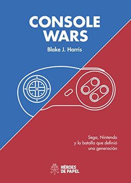 portada Console Wars: Sega, Nintendo y la Batalla que Definio una Generacio (in Spanish)