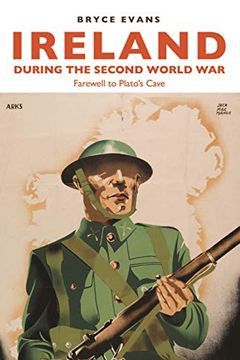 portada Ireland During the Second World War: Farewell to Plato’S Cave (in English)