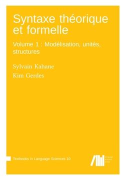 portada Syntaxe théorique et formelle, Volume 1: Modélisation, unités, structures 