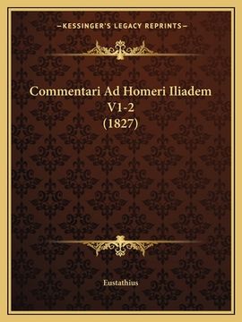 portada Commentari Ad Homeri Iliadem V1-2 (1827) (in Latin)