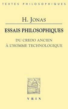 Essais Philosophiques: Du Credo Ancien a l'Homme Technologique (en Francés)