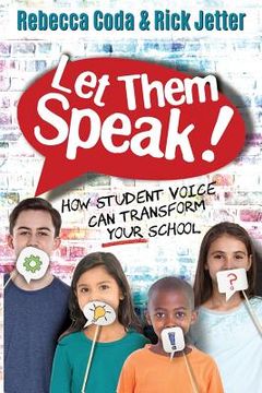 portada Let Them Speak: How Student Voice Can Transform Your School (en Inglés)