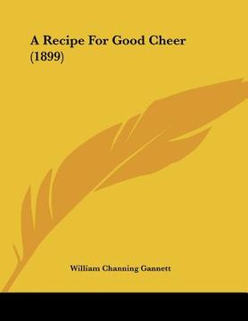 portada a recipe for good cheer (1899) (en Inglés)