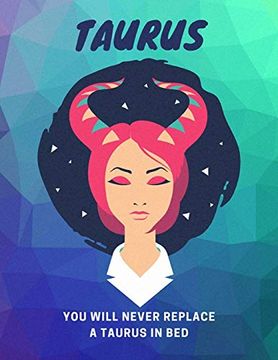 portada Taurus, you Will Never Replace a Taurus in Bed: Astrology Workout log Book 