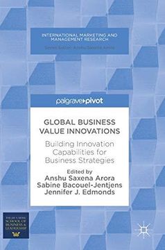 portada Global Business Value Innovations: Building Innovation Capabilities for Business Strategies (International Marketing and Management Research) (in English)