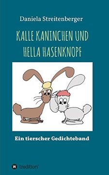 portada Kalle Kaninchen und Hella Hasenknopf: Ein Tierischer Gedichteband (en Alemán)