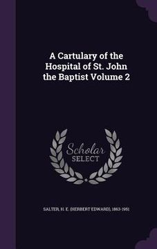 portada A Cartulary of the Hospital of St. John the Baptist Volume 2