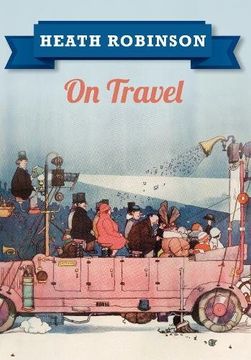 portada Heath Robinson on Travel (en Inglés)